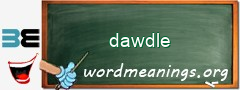 WordMeaning blackboard for dawdle